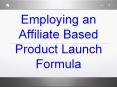 Employing%20an%20Affiliate%20Based%20Product%20Launch%20Formula