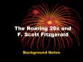 The Roaring 20s and F. Scott Fitzgerald PowerPoint PPT Presentation