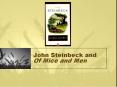John Steinbeck and Of Mice and Men PowerPoint PPT Presentation