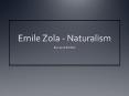 Emile Zola - Naturalism PowerPoint PPT Presentation