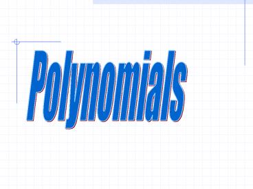 Polynomials
