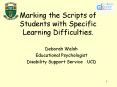 Marking the Scripts of Students with Specific Learning Difficulties. PowerPoint PPT Presentation