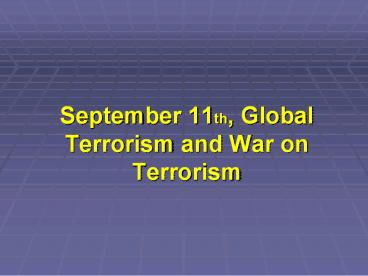 September 11th, Global Terrorism and War on Terrorism