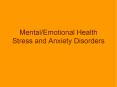 Mental/Emotional Health Stress and Anxiety Disorders PowerPoint PPT Presentation