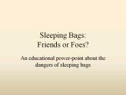 Sleeping Bags: Friends or Foes?