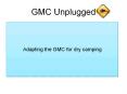 Adapting the GMC for dry camping PowerPoint PPT Presentation