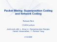 Packet Mixing: Superposition Coding and Network Coding PowerPoint PPT Presentation
