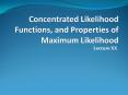 Concentrated Likelihood Functions, and Properties of Maximum Likelihood PowerPoint PPT Presentation