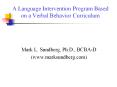 A Language Intervention Program Based on a Verbal Behavior Curriculum PowerPoint PPT Presentation