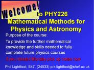 to PHY226 Mathematical Methods for Physics and Astronomy