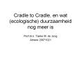Cradle%20to%20Cradle,%20en%20wat%20(ecologische)%20duurzaamheid%20nog%20meer%20is PowerPoint PPT Presentation
