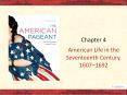 American Life in the Seventeenth Century, 1607 PowerPoint PPT Presentation