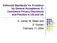Enforced Standards Vs. Evolution by General Acceptance: E-Commerce Privacy Disclosure and Practice in US and UK PowerPoint PPT Presentation
