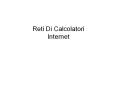 Reti Di Calcolatori Internet PowerPoint PPT Presentation
