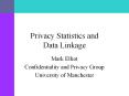 Privacy Statistics and Data Linkage PowerPoint PPT Presentation