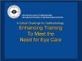 A Critical Challenge for Ophthalmology: Enhancing Training To Meet the Need for Eye Care PowerPoint PPT Presentation