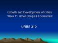 Growth and Development of Cities: Week 11. Urban Design PowerPoint PPT Presentation