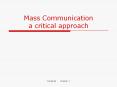 Mass Communication a critical approach PowerPoint PPT Presentation