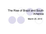 The Rise of Brazil and South America