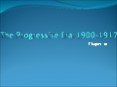 The Progressive Era: 1900-1917 PowerPoint PPT Presentation