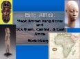 Early Africa: West African Kingdoms and Southern, Central, PowerPoint PPT Presentation