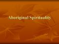 Aboriginal Spirituality PowerPoint PPT Presentation