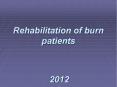 Rehabilitation of burn patients PowerPoint PPT Presentation
