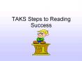 TAKS Steps to Reading Success PowerPoint PPT Presentation