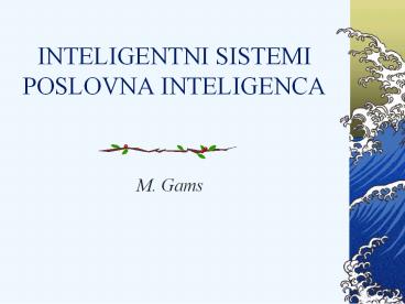 INTELIGENTNI SISTEMI POSLOVNA INTELIGENCA