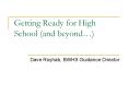 Getting Ready for High School (and beyond PowerPoint PPT Presentation