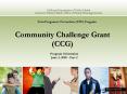 Community Challenge Grant (CCG) Program Orientation Part2 Revised PowerPoint PPT Presentation