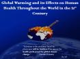 Global Warming and its Effects on Human Health Throughout the World in the 21st Century PowerPoint PPT Presentation