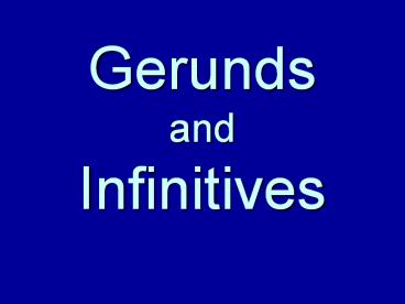 Gerunds and Infinitives
