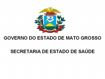 GOVERNO DO ESTADO DE MATO GROSSO
