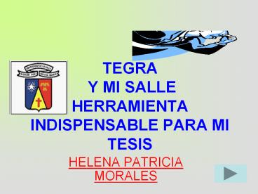 TEGRA Y MI SALLE HERRAMIENTA INDISPENSABLE PARA MI TESIS