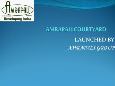 residential Project in Amrapali  Courtyard Noida