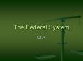 The Federal System PowerPoint PPT Presentation