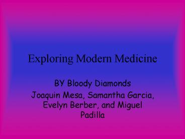 Exploring Modern Medicine