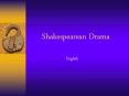 Shakespearean Drama PowerPoint PPT Presentation