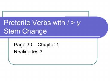 Preterite Verbs with i > y Stem Change