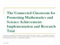 The Connected Classroom for Promoting Mathematics and Science Achievement: Implementation and Research Trial PowerPoint PPT Presentation