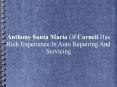 Anthony Santa Maria Of Cornell Has Rich Experience In Auto Repairing And Servicing PowerPoint PPT Presentation