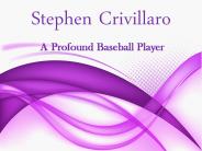 Stephen Crivillaro  - A Profound Baseball Player