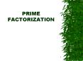 PRIME FACTORIZATION PowerPoint PPT Presentation