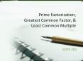 Prime Factorization, Greatest Common Factor, PowerPoint PPT Presentation