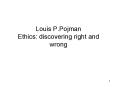 Louis P.Pojman Ethics: discovering right and wrong PowerPoint PPT Presentation