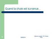 Quand la chute est survenue