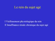 Le rein du sujet ag
