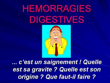 HEMORRAGIES DIGESTIVES  ... c