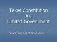 Texas Constitution and Limited Government PowerPoint PPT Presentation